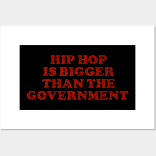 HIP HOP Is Bigger Than The Government Posters and Art